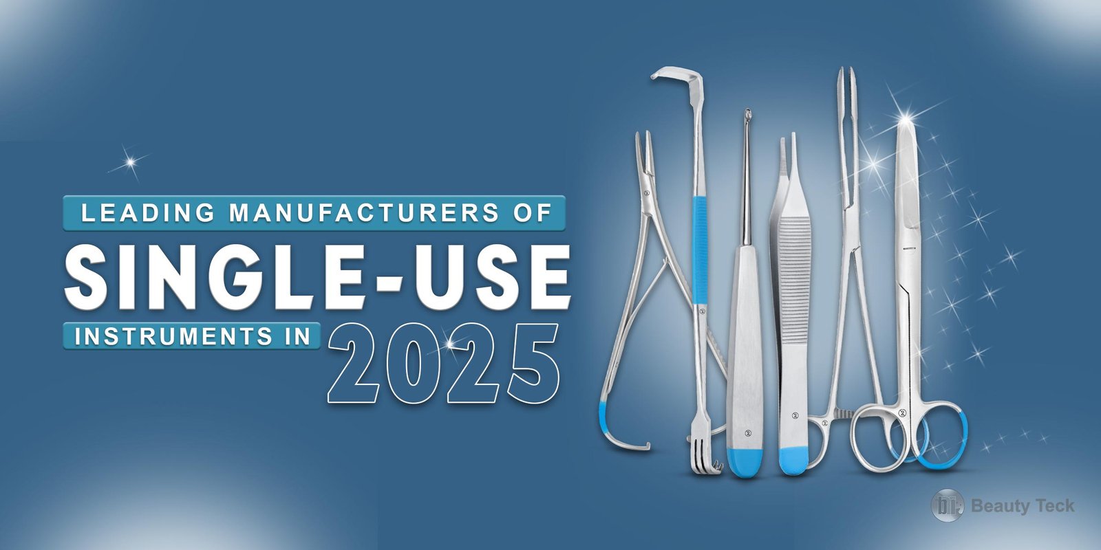 Leading Manufacturers of Single-Use Instruments in 2025